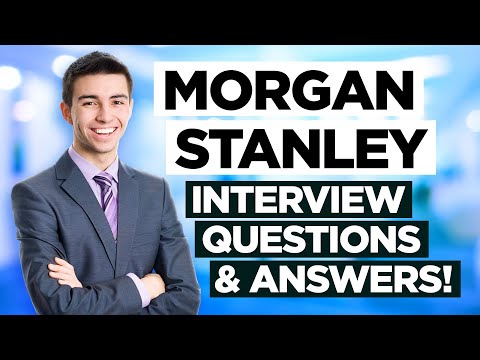 MORGAN STANLEY Interview Questions & Answers! (Interview Preparation, Top Tips & Example Answers!)