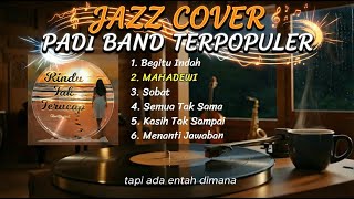 Download lagu Full Album PADI Band Cover Jazz Fusion Enak Didengar Saat Santai dan Kerja mp3