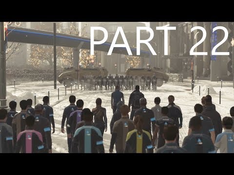 DETROIT BECOME HUMAN Walkthrough gameplay part 22 - FREEDOM MARCH - No commentary