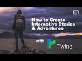 How to Create Adventure Games using Twine
