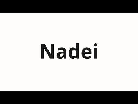 How to pronounce Nadei