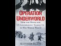 Operation Underworld - by Matthew Black