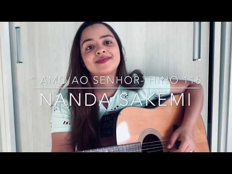 Nanda Sakemi- “ Amo ao Senhor “ Hino 116