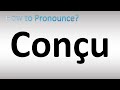 How to Pronounce Concu