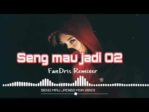 MGR_WAYASE SENG MAU JADI 02 REMIX 2023