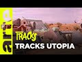 Tracks Utopia : un autre monde est possible | Tracks | ARTE