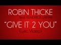 Robin Thicke - Give It 2 You feat. Kendrick Lamar (Lyric Video)