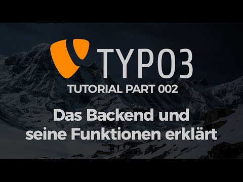 TYPO3 Tutorial #002 - Das Backend (Nehmt euch genug Zeit für dieses Video!)