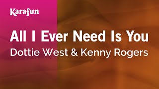 All I Ever Need Is You - Dottie West &amp; Kenny Rogers | Karaoke Version | KaraFun