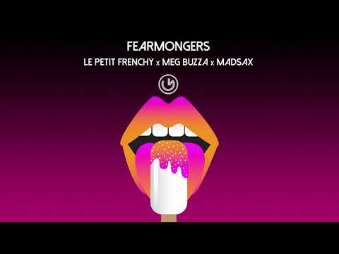 Le Petit Frenchy Feat. Meg Buzza & MadSax - Fearmongers (Radio Edit)
