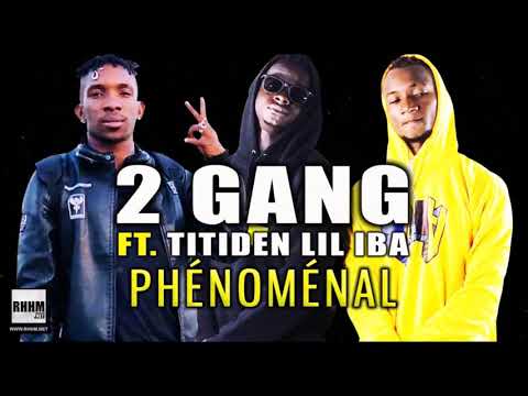 2 GANG Ft. TITIDEN LIL IBA - PHÉNOMÉNAL (2020)