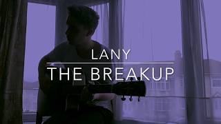 The Breakup - LANY (Cover)