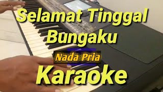 Download lagu Selamat Tinggal Bunga Ku Karaoke Nada Pria || Melayu Versi Korg Pa600 mp3 Download lagu Selamat Tinggal Bunga Ku Karaoke Nada Pria || Melayu Versi Korg Pa600 mp3
