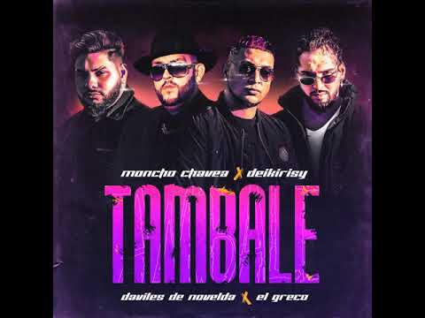 MONCHO CHAVEA FT DAVILE DE NOVELDA FT EL GRECO FT DEIKIRISY ♤ TU TAMBALE ♡ TOPIC