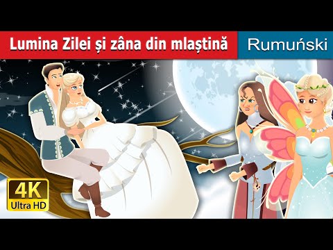 Lumina Zilei și zâna din mlaștină | Daylight and The Swamp Fairy | @RomanianFairyTales