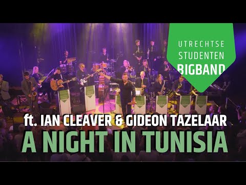 Utrechtse Studenten Bigband ft. Ian Cleaver & Gideon Tazelaar - A Night In Tunisia