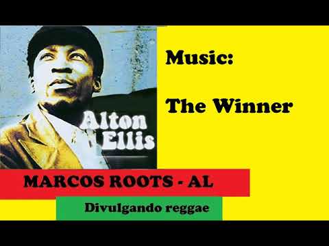 DIVULGANDO: Alton Ellis - The Winner / MARCOS ROOTS - AL