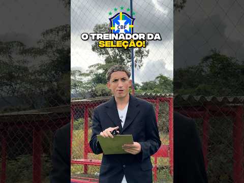 O TREINADOR DA SELEÇÃO!