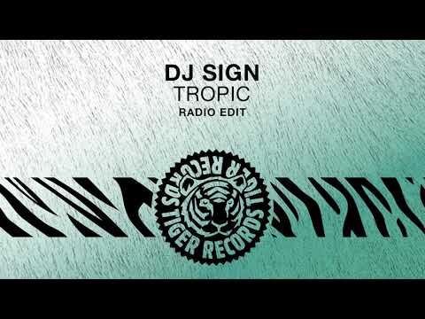 DJ Sign - Tropic (Radio Edit)