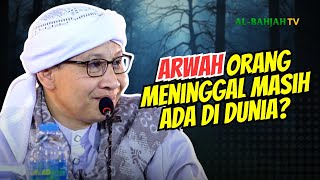 Download lagu Arwah Orang yang sudah Meninggal masih Ada di Dunia? Ini Jawabannya! | Buya Yahya mp3