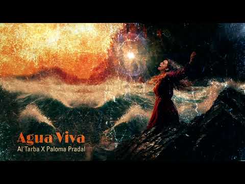 Al'Tarba X Paloma Pradal - Agua Viva