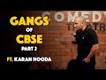 GANGS OF CBSE 2 - Stand up comedy By  Karan Hooda