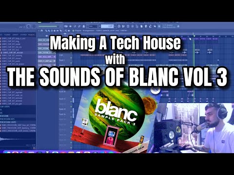 Making a Tech House with THE SOUNDS OF BLANC VOL 3