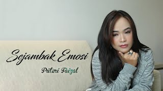 Download lagu SEJAMBAK EMOSI - PUTERI FAIZAL #pop #music #love mp3