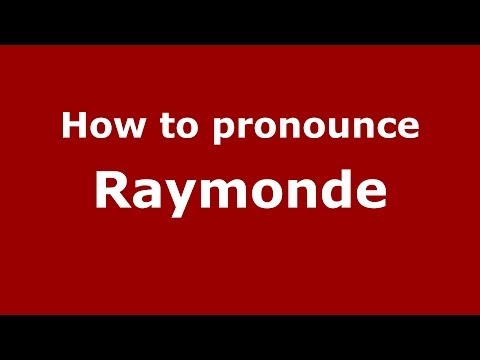 How to pronounce Raymonde