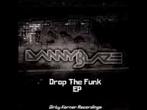 Drop The Funk EP - Danny Blaze