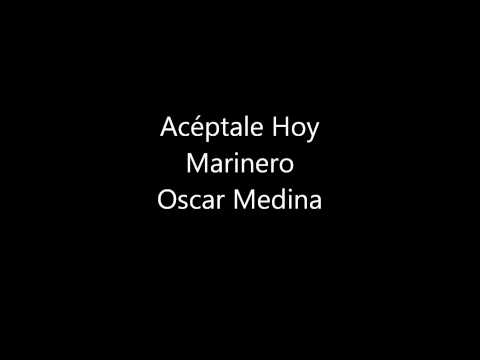 Aceptale Hoy - Oscar Medina