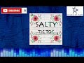 SALTY TIC TOC Audio