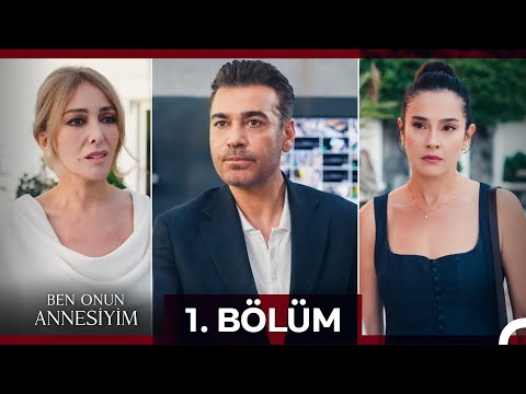 Ben Onun Annesiyim 1. Bölüm