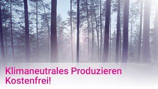 Klimaneutrale Produktion kostenlos!