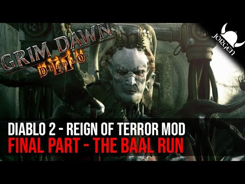 Reign of Terror Mod (Grim Dawn) - Final Part - The Baal Run - Playthrough