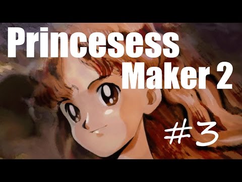 Let's Play Princess Maker 2 Refine #3