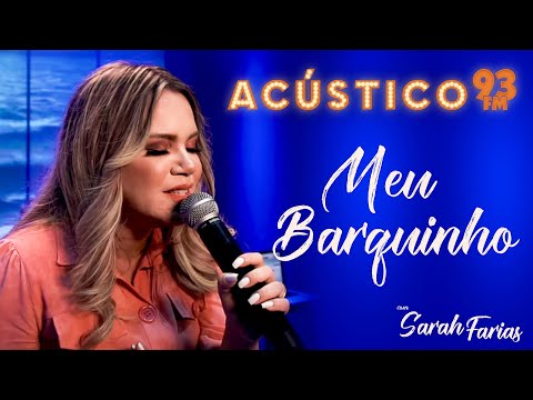 Sarah Farias - Meu Barquinho - Acústico 93 - AO VIVO - 2020