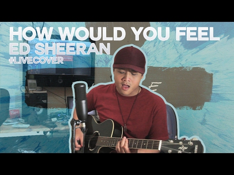 "How Would You Feel - Ed Sheeran" Acoustic #LIVECOVER