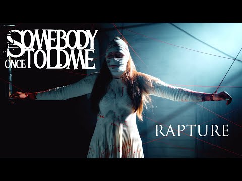 Somebody Once Told Me - Rapture (Official Music Video) online metal music video by SOMEBODY ONCE TOLD ME