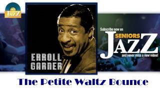 Erroll Garner - The Petite Waltz Bounce (HD) Officiel Seniors Jazz