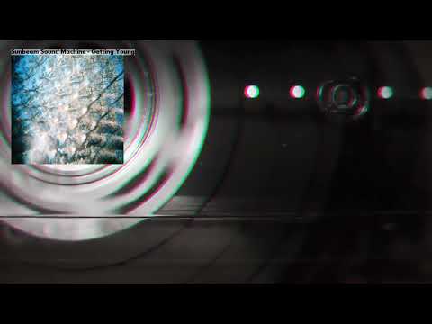 『Dream pop』 Sunbeam Sound Machine - Getting Young