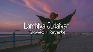 Download lagu Lambiya Judaiyan (Slowed   Reverb) - Bilal Saeed | WoW Lofi mp3