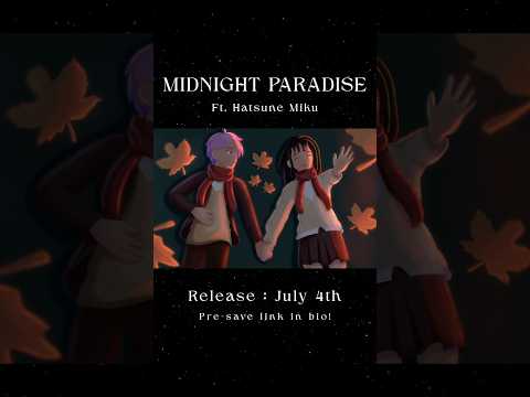 New Single ~ 4th July | Midnight Paradise
