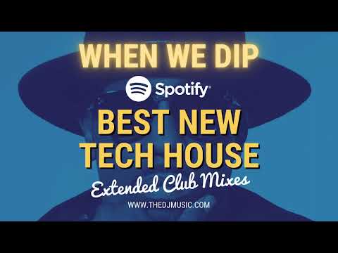 Spotify - Tech House - Best New Tracks - When We Dip (Extended Club Mixes) 2022-04-14