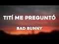 Tití Me Preguntó - Bad Bunny (Lyrics Video)