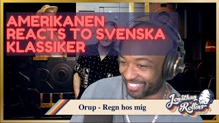 Amerikanen Reacts to Svenska Klassiker: Orup - Regn hos mig