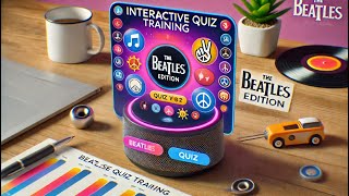 Interactive Voice Assistant (IVA) Quiz for Business Training – Beatles Edition!