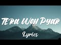 Tera Woh Pyar Song Lyrics | Momina Mustehsan & Asim Azhar | ❤️ 🎼🎤