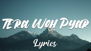 Tera Woh Pyar Song Lyrics | Momina Mustehsan &amp; Asim Azhar | ❤️ 🎼🎤