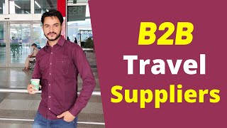 How to find B2b Suppliers for your Travel Agency Business!!!